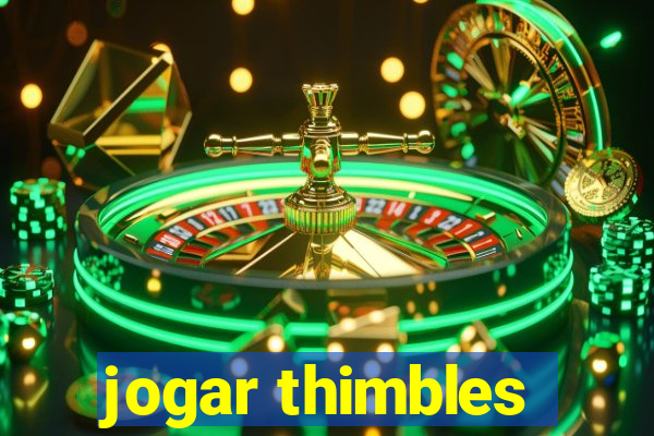 jogar thimbles